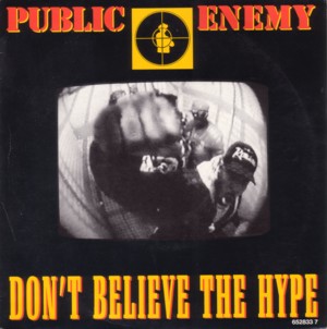 Public-Enemy-Dont-Believe-The-Hype-Vinyl.jpg